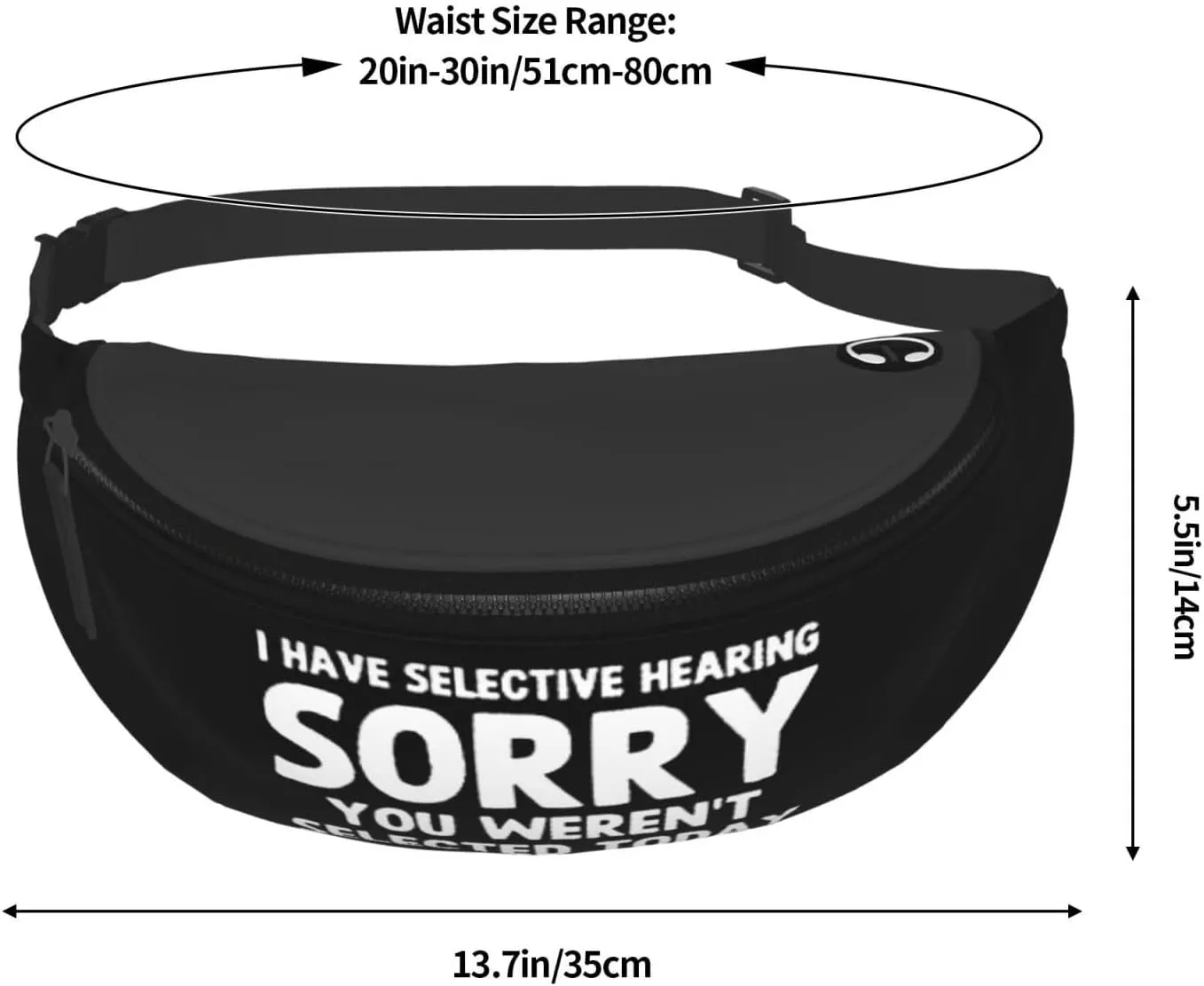 I Have Selective Hearing You Weren't Selected Today Waist Bag Men's and Women's Adjustable Travel Chest Pack Outdoor Running Waist Bag, Black